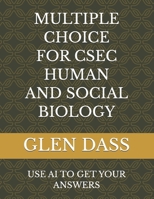 MULTIPLE CHOICE FOR CSEC HUMAN AND SOCIAL BIOLOGY B0GQ511BM2 Book Cover