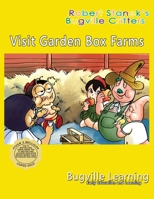 The Bugville Critters Visit Garden Box Farms 1627165762 Book Cover