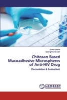 Chitosan Based Mucoadhesive Microspheres of Anti-HIV Drug 6202554746 Book Cover