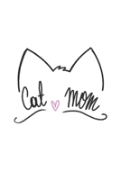 Cat Mom: Cat I Mom I Feline I Kitten I Kitty I Puppy I Owner 170074884X Book Cover