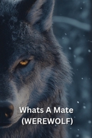 Whats A Mate (WEREWOLF) B0DSLW3GQH Book Cover