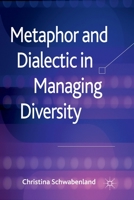 Metaphor and Dialectic in Managing Diversity 0230252559 Book Cover