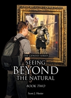 Seeing Beyond the Natural: Book Two 1638853290 Book Cover