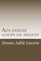 Aux douze coups de minuit 153492180X Book Cover