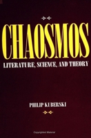 Chaosmos: Literature, Science, and Theory (S U N Y Series, Margins of Literature) 0791419134 Book Cover