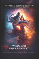 The Complete 118 Meditations of the Vigyan Bhairav Tantra: Wisdom of Shiva and Parvati B0FQNNZXS3 Book Cover