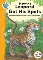 How the Leopard Got His Spots 0749694106 Book Cover