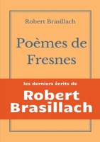 Poèmes de Fresnes: les derniers écrits laissés par Robert Brasillach avant son exécution 2385087928 Book Cover