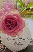 From Mom to Mom Poems for Every Mom for Everyday 9375434850 Book Cover