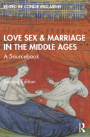 Love, Sex and Marriage in the Middle Ages: A Sourcebook 0415307465 Book Cover