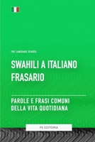 Swahili A Italiano Frasario - Parole e Frasi Comuni Della Vita Quotidiana (Italian Edition) B0CGTSBJCY Book Cover