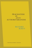 Pragmatism as Anti-Authoritarianism 0674295471 Book Cover