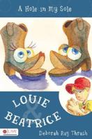 Louie and Beatrice:: A Hole in My Sole 1604622555 Book Cover