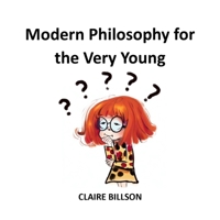 Modern Philosophy for the Very Young (Deep Thinkers: The Young Philosopher's Guidebooks) B0CW3CQQH7 Book Cover