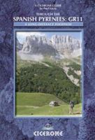 Through the Spanish Pyrenees: GR11 (Cicerone Guide) 1852845244 Book Cover