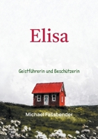 Elisa: Geistführerin und Beschützerin (German Edition) 3695127902 Book Cover