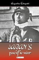 Japan's Pacific War: The Great Asia-Pacific War and Japanese strategic conundrum (History Book 3) 1532859465 Book Cover