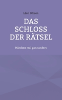 Das Schloss der R?tsel: M?rchen mal ganz anders 3756228835 Book Cover