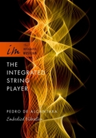 The Integrated String Player: Embodied Vibration 0199899339 Book Cover