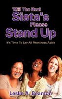 Will the Real Sista's Please Stand Up 1609576519 Book Cover