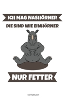 Ich Mag Nash�rner: Lustiges Dickes Einhorn Geschenk Nashorn Lieblingstier Heft f�r Natursch�tzer Tiersch�tzer zu Weihnachten oder Geburtstag Lustige Tiere Tagebuch Afrika Notizen I Notizbuch I Gr��e 6 1692521004 Book Cover