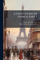 A First Course In French, Part 1 1179083199 Book Cover