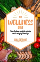 The Wellness diet: How to lose weight quickly while staying healthy null Book Cover