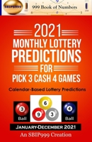 2021 Monthly Lottery Predictions for Pick 3 Cash 4 Games: Calendar-Based Lottery Predictions B08RRF5V5M Book Cover