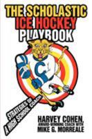 The Scholastic Ice Hockey Playbook: Strategies of a High School Coach 059540927X Book Cover