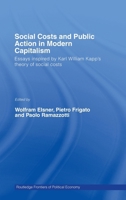 Social Costs and Public Action in Modern Capitalism (Routledge Frontiers of Political Economy) 0415413516 Book Cover