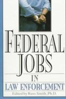 Federal Jobs in Law Enforcement 1570230358 Book Cover