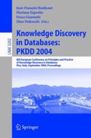Knowledge Discovery in Databases: PKDD 2004, 8th European Conference on Principles and Practice of Knowledge Discovery in Databases, Pisa, Italy, September ... (Lecture Notes in Computer Science) 3540231080 Book Cover