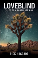 LOVEBLIND: Tales of a Footloose Man 1962290735 Book Cover