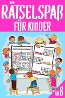 R�tselspa� F�r Kinder Ab 8: Das Dicke R�tselbuch F�r Kinder Ab 8 Jahre mit knifflige Aufgaben, Knobelaufgaben, Knobelspiele, Zahlenbilder, Kreuzwortr�tsel mit Bilder, R�tsel Buch, Kreuzwortr�tsel, Lab B084GJGY5D Book Cover