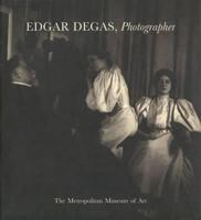 Edgar Degas, Photographer 0300085931 Book Cover