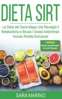 DIETA SIRT: La Dieta del Gene Magro che Risveglia il Metabolismo e Brucia i Grassi Addominali. Incluse Ricette Esclusive! (Sara Marino Diete) B08FV1KQ9W Book Cover