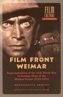 Filmfront Weimar: Representations of the First World War in German Films from the Weimar Period (1919-1933) 9053565973 Book Cover