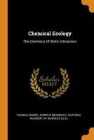 Chemical Ecology: The Chemistry of Biotic Interaction... - Scholar's Choice Edition 0353607614 Book Cover