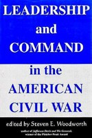 Leadership and Command in the American Civil War 1882810007 Book Cover