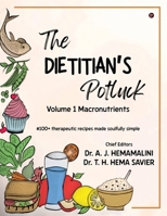 The Dietitian's Potluck Volume 1 Macronutrients: #100 + therapeutic recipes made soulfully simple B0FR8D6KF7 Book Cover
