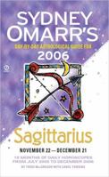 Sydney Omarr's Day-By-Day Astrological Guide 2006: Sagittarius 0451215443 Book Cover