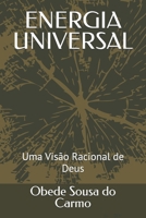 ENERGIA UNIVERSAL: Uma Visão Racional de Deus (Portuguese Edition) B0GVK1MCN6 Book Cover
