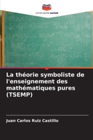 La théorie symboliste de l'enseignement des mathématiques pures (TSEMP) (French Edition) 6209931847 Book Cover