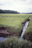 What Is Landscape? (MIT Press) 0262029898 Book Cover