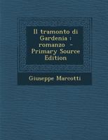 Il tramonto di Gardenia: romanzo 1178444953 Book Cover