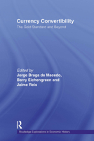 Currency Convertibility: The Gold Standard and Beyond 0415513545 Book Cover