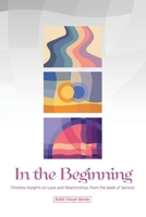 In the Beginning: Timeless Insights on Love and Relationships from the book of Genesis B0DBKXD8NL Book Cover
