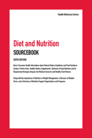 Diet and Nutrition Sourcebook: Basic Consumer Health Information about Dietary Guidelines, Servings and Portions, Recommended Daily Nutrient Intakes and Meal Plans, Vitamins and Supplements, Weight Lo 0780813839 Book Cover