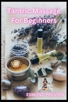 Tantric Massage For Beginners B0C47LZK84 Book Cover