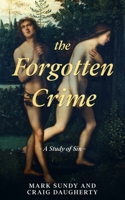 The Forgotten Crime: A Study of Sin B09131N4T9 Book Cover